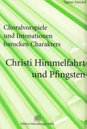 Christi Himmelfahrt und Pfingsten - Orgelchoralvorspiele in barockem Charakter